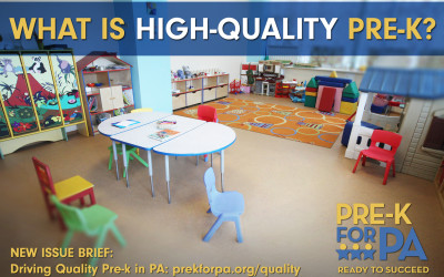 Issue Brief: Driving Quality Pre-K in PA